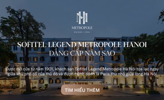SOFITEL LEGEND METROPOLE HÀ NỘI ĐẲNG CẤP NĂM SAO